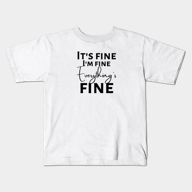 Everything's fine! Kids T-Shirt by nikilivingston